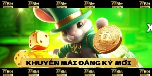 Khuyễn mãi khủng khi đăng ký tài khoản mới tại 77BET