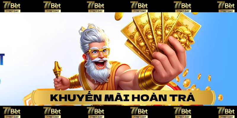 Khuyến mãi hoàn trả khủng khi chơi
