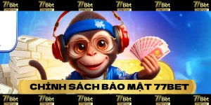 Chính sách bảo mật của 77bet.day